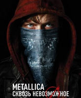 Смотреть Онлайн Metallica: Сквозь невозможное / Metallica: Through the Never [2013]